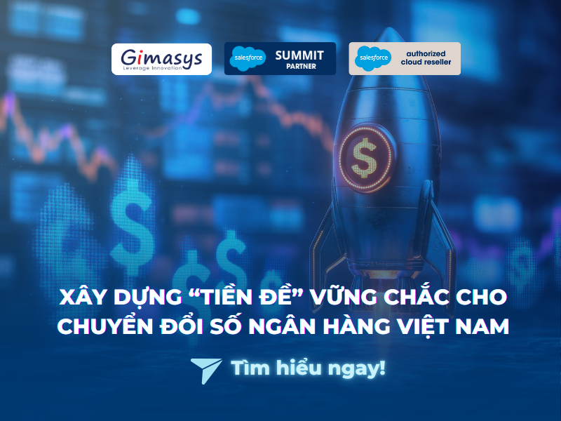 3 chìa khoá vàng thúc đẩy chuyển đổi số quyh trình CSKH cho ngân hàng