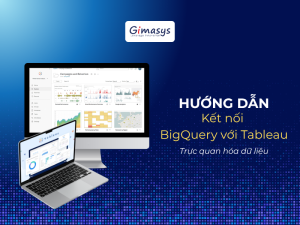 Kết nối BigQuery với Tableau