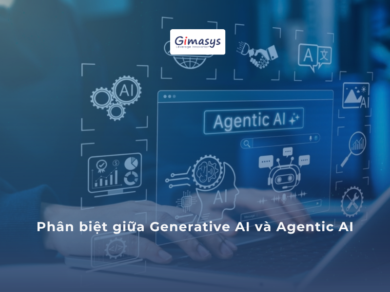 Phân biệt Agentic AI và Generative AI